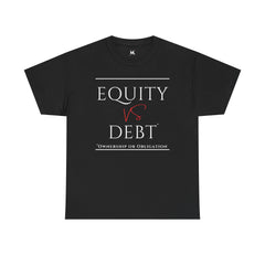 "Equity vs Debt" Tee | Financial Empowerment Unisex T-Shirt